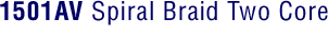 1501AV Spiral braid Two Core