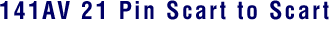 141AV 21 Pin Scart to Scart