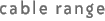 cable range